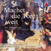 Machet die Tore weit, Christmas Choral Music by Hammerschmidt, Praetorius, Schmidt, Schütz, Brahms, Bach, ...
